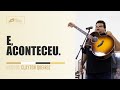 Pr. Clayton Queiroz - E Aconteceu - dia#5