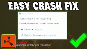 How To Fix Rust Client.exe Is Not Responding Error Crash