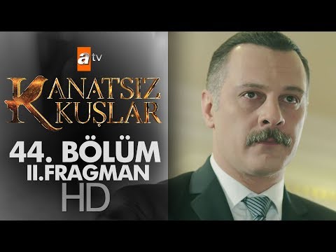 Kanatsız Kuşlar 44. Bölüm 2. Fragmanı