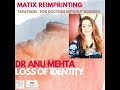 Matrix reimprinting by dr anu mehta at tapathon