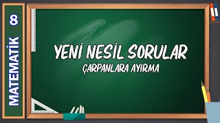 Yeni̇ Nesi̇l Sorular - Çarpanlara Ayirma - 8. Sınıf