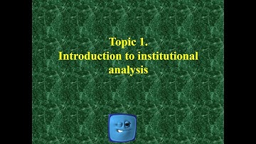 Topic 1  Introduction to institutional analysis