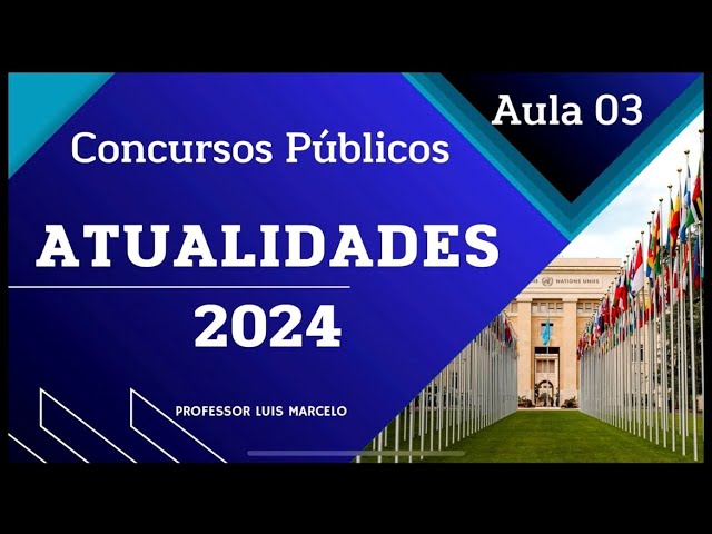 Atualidades 2024 - Aula 03