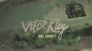 vitor kley dois amores lyric video