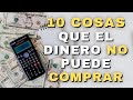 10 cosas que el dinero no puede comprar | Andres Gutierrez