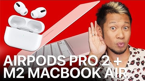 MacBook Air 2022 thế giới đi động