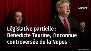 Législative partielle : Bénédicte Taurine, l’inconnue controversée de la Nupes