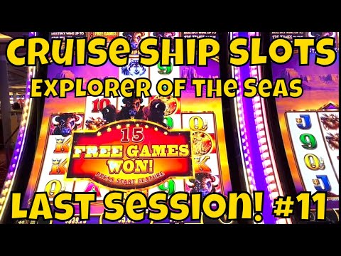Cruise Ship Slots - Explorer of the Seas - Session #11 of 11