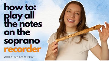 Recorder notes for beginners: SOPRANO/DESCANT recorder | with audio description!