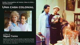 Una Casa Colonial, Película #167 Año 1984.María de los Ángeles Santana, Parmenia Silva,Alberto Pujol