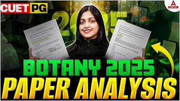 CUET PG 2025 Botany Paper Analysis सबसे पहले सबसे सटीक ✅