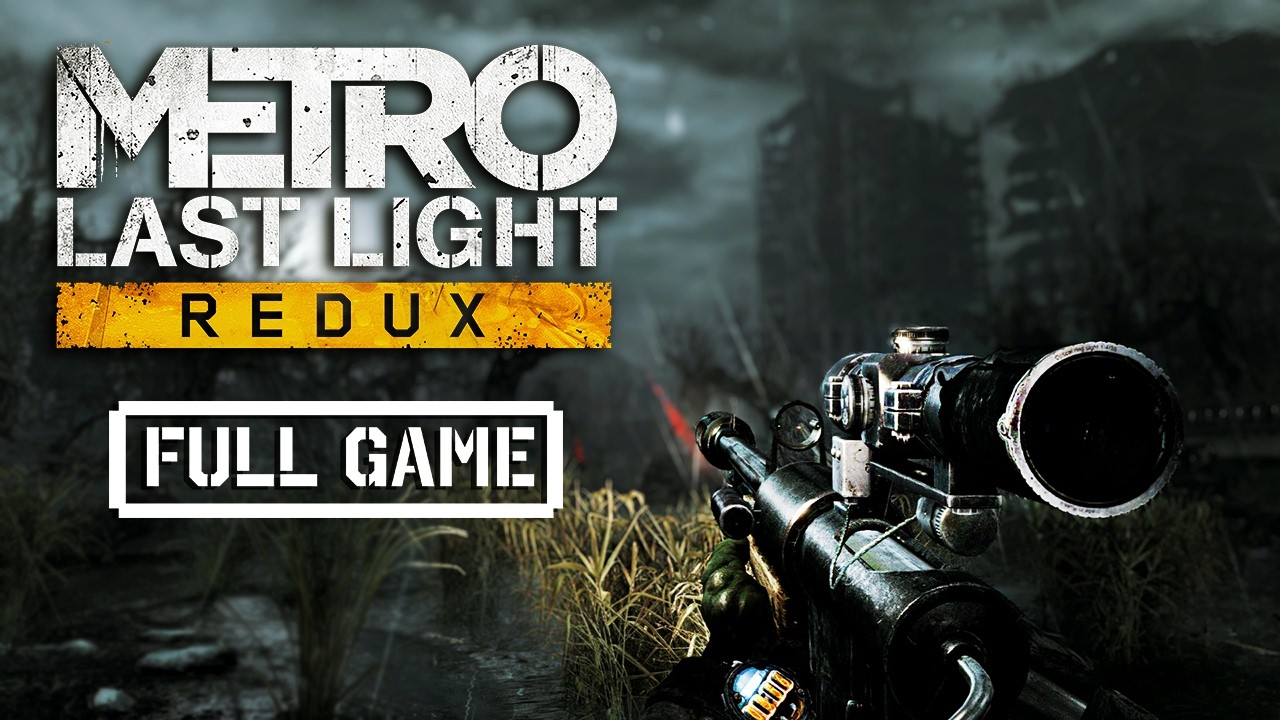 Metro: Last Light Redux | FULL HORROR GAME - No Commentary