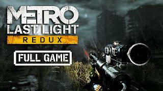 Metro: Last Light Redux | FULL HORROR GAME - No Commentary