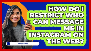 How do I restrict who can message me in Instagram on the web? - Be App Savvy