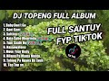 DJ TOPENG FULL ALBUM TERBARU - BABY DON