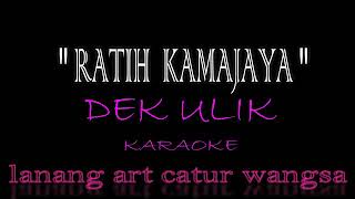 Karaoke lagu dek ulik ratih kamejaya