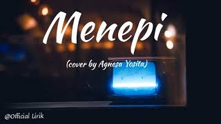 Lirik Menepi || Cover by Agnesa yosita || Official Lirik