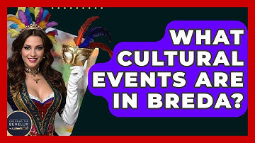 What Cultural Events Are In Breda? - Exploring The Benelux