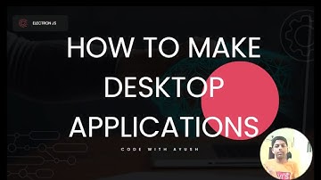 How To Make Desktop Applications In NodeJS Using Electron