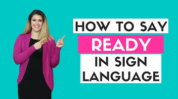 How to Say Ready in Sign Language