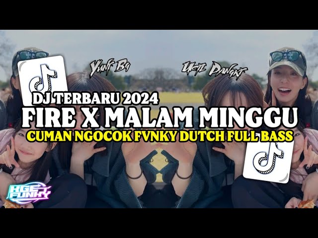 Dj Fire X Malam Minggu Fvnky Dutch Full Bass Terbaru 2024 (Ft.Yuni Bloods / Ucil Pangki) class=