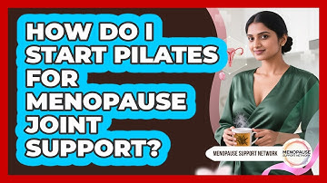 How Do I Start Pilates For Menopause Joint Support?