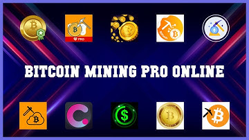 Top 10 Bitcoin Mining Pro Online Android Apps