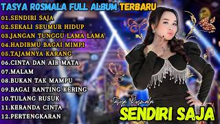 FULL ALBUM DANGDUT TASYA ROSMALA-SENDIRI SAJA - SEKALI SEUMUR HIDUP || TAUFAN FVNKY