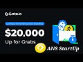 Exclusive NewComer Perk's With 20,000$ on Gateio & ANS Startup Airdrop #ANS #startup