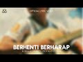 Fidi Muhammad - Berhenti Berharap (Official Lyric Video)