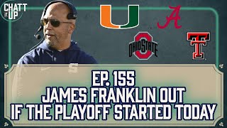 Ep. 155 - James Franklin Out | If The Playoff Started Today