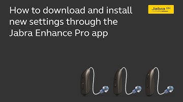 Jabra Enhance Pro PM: How to download and install new settings