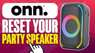 How To Reset Your Onn Party Speaker