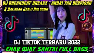 DJ BREAKBEAT BREAKZ | Andai Tak Berpisah x Balasan Janji Palsumu x Cinta Terlarang x One More Night