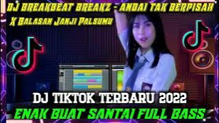 DJ BREAKBEAT BREAKZ | Andai Tak Berpisah x Balasan Janji Palsumu x Cinta Terlarang x One More Night