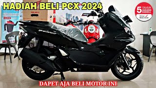 HADIAH BELI MOTOR PCX 160 TERBARU 2024 DAPET APA AJA ❓