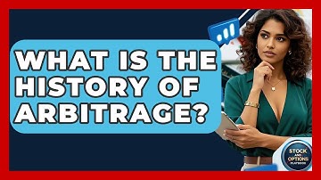 What Is The History Of Arbitrage? - Stock and Options Playbook