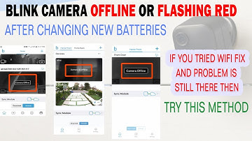 BLINK CAMERA OFFLINE AFTER NEW BATTERIES: REASON AND FIX
