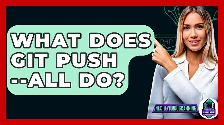 What Does Git Push --all Do? - Next LVL Programming