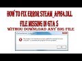 GTA V steam_api64.dll Missing Error 100% Fix