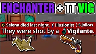 ENCHANTER + TT VIGI IS OP - Town of Salem 2 Town Traitor