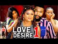 LOVE DESIRE SEASON 1 (New Movie) Uju Okoli 2024 Latest Nigerian Nollywood Movie