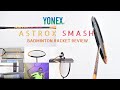 Yonex Astrox Smash Badminton Racket Review – Review no.681
