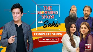 The Morning Show With Sahir | Ali Muhammad | Dr Samra | Dr Maha | Complete Show | 17th May 2024| BOL