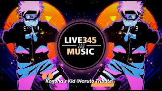 Naruto Tribute  •『Konoha's Kid』–  [Opening Theme EDM REMIX] - LIVE345MUSIC