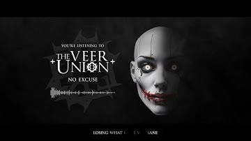 The Veer Union - "No Excuse" (Official Streaming Video)