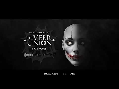 The Veer Union - "No Excuse" (Official Streaming Video)