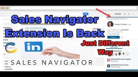 Linkedin Sales Navigator Extension Is Back Just Different Way.