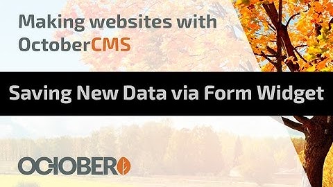 Making Websites With October CMS - Part 15 - Creating New Data via Form Widget