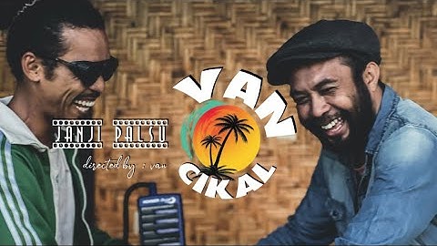VAN & CIKAL (LEMBOADE) - JANJI PALSU (MUSIC VIDEO)